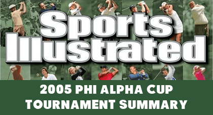 Sports Illustrated’s 2005 Phi Alpha Cup Tournament Recap